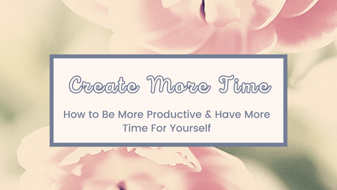 Create More Time in Your Day