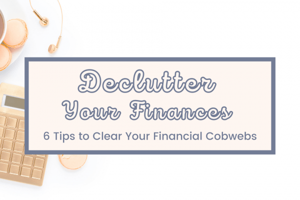 Declutter Your Finances