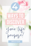 How to Discover Your Life Purpose