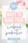10+ Ways to Make Your Weekend Productive