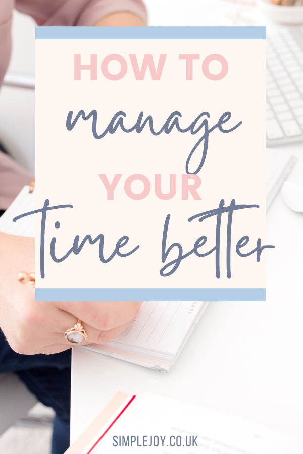 6 Ways To Create More Time In Your Day - Simple Joy