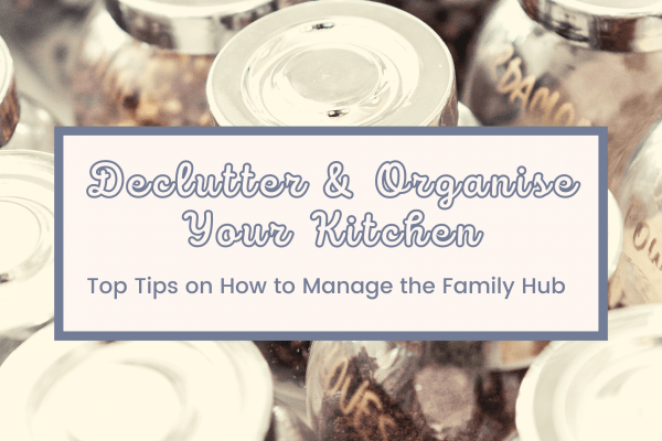 Tips for Decluttering and Organising your Kitchen