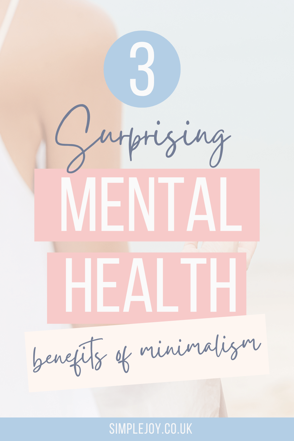 Mental Health Benefits of Minimalism - Simple Joy - Advantages Of Minimalism For Mental Health Professionals